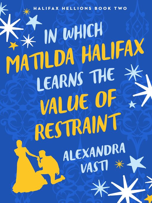 Cover image for In Which Matilda Halifax Learns the Value of Restraint